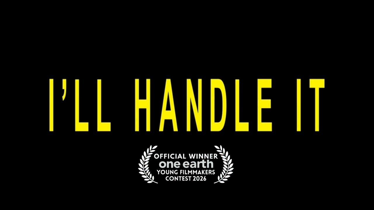 Title card of I'll Handle It with the Official Winner laurel of the One Earth Young Filmmakers Contest 2026